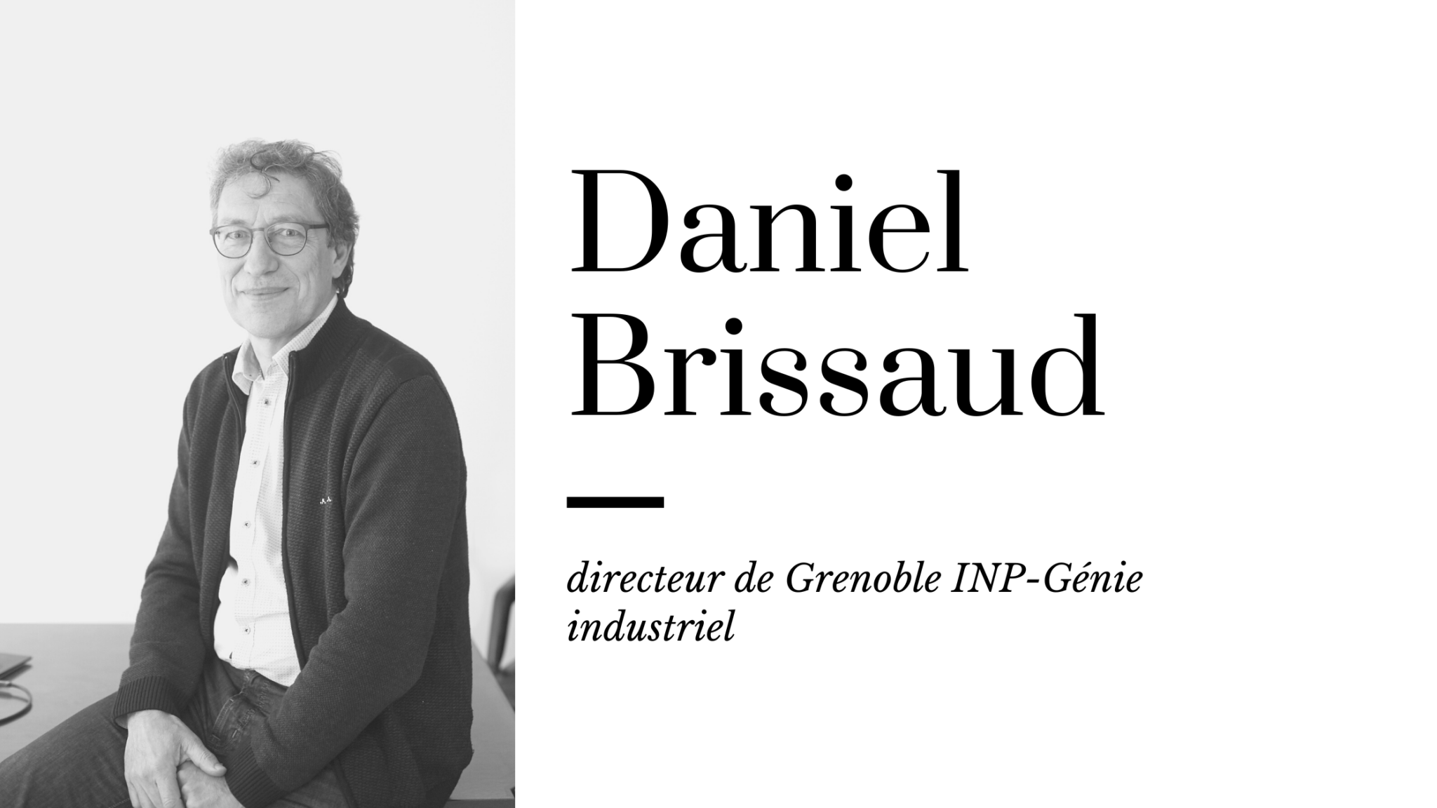 Interview Daniel Brissaud Grenoble INP-Génie industriel