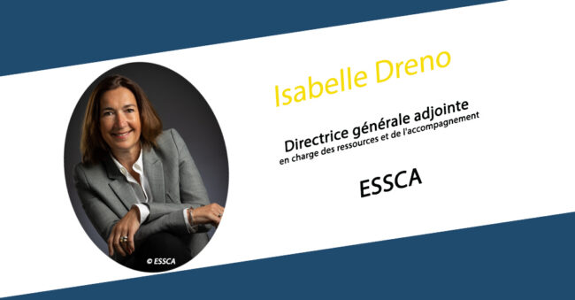 Isabelle Dreno rejoint l'ESSCA en tant que Directrice générale adjointe en charge des ressources et de l'accompagnement de la transformation