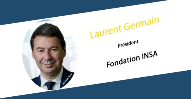 Laurent Germain élu nouveau Président de la Fondation INSA