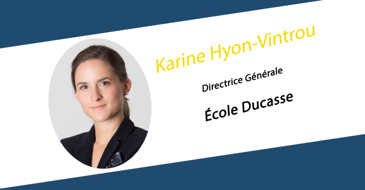 École Ducasse annonce la nomination de Karine Hyon-Vintrou au poste de Directrice Générale