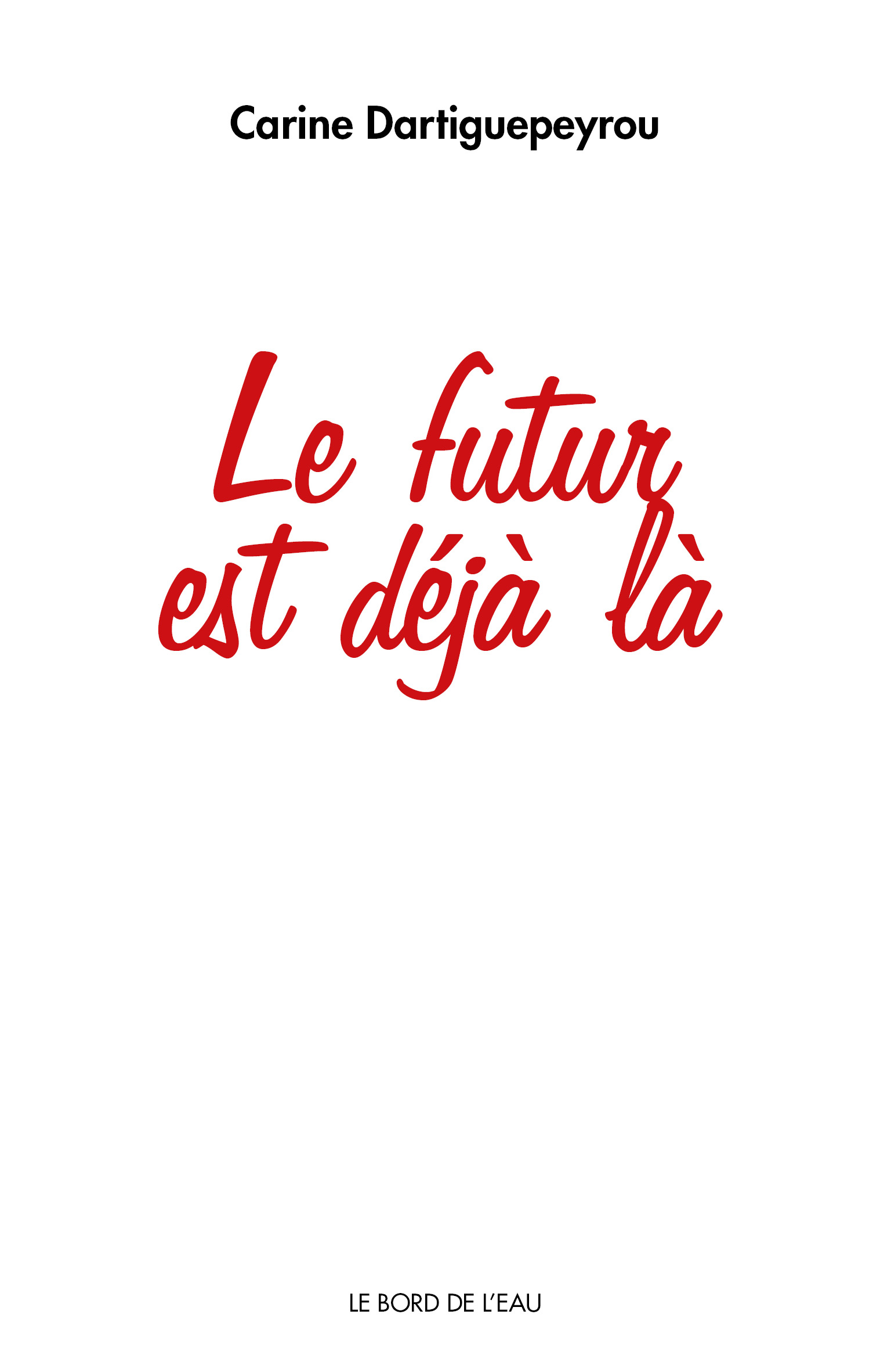 Le futur est déjà là, Carine Dartiguepeyrou