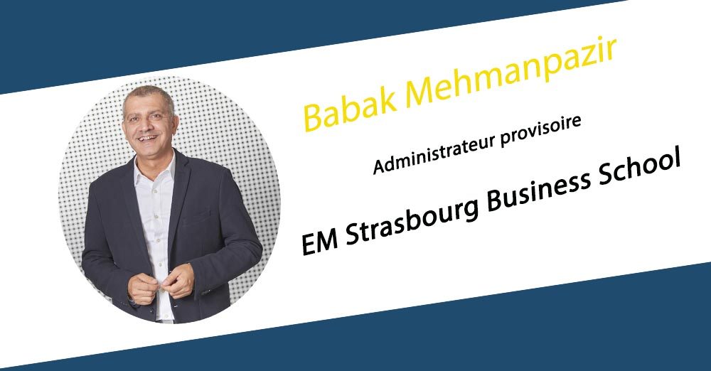 EM Strasbourg Business School : Babak Mehmanpazir est nommé administrateur provisoire